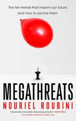Megathreats : Ten Dangerous Trends that Imperil Our Future, and How to Survive Them Megathreats : Ten Dangerous Trends that Imperil Our Future, and How to Survive Them