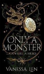 Only a Monster - Vanessa Len - Young Adult fantasy v angličtině Only a Monster