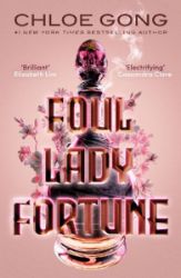 Foul Lady Fortune - Chloe Gong - Young Adult fantasy v angličtině Foul Lady Fortune