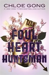 Foul Heart Huntsman - Chloe Gong - Young Adult fantasy v angličtině Foul Heart Huntsman