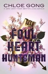 Foul Heart Huntsman: The stunning sequel to Foul Lady Fortune, by a #1 New York times best