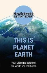 This Is Planet Earth : Your Ultimate Guide to the World We Call Home This Is Planet Earth : Your Ultimate Guide to the World We Call Home