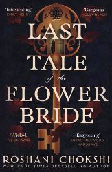 The Last Tale of the Flower Bride: the haunting, atmospheric gothic page-turner