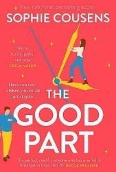 The Good Part: the feel-good romantic comedy of the year! - Sophie Cousens - Rom-com v angličtině The Good Part: the feel-good romantic comedy of the year!