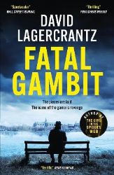 Fatal Gambit - David Lagercrantz - Detektivky v angličtině Fatal Gambit