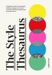 The Style Thesaurus: A definitive, gender-neutral guide to the meaning of style and an ess