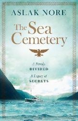 The Sea Cemetery: Secrets and lies in a bestselling Norwegian family drama The Sea Cemetery: Secrets and lies in a bestselling Norwegian family drama