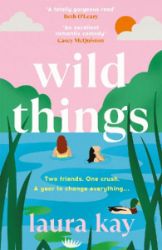Wild Things: the perfect friends-to-lovers story of self-discovery - Seberozvojové knihy v agličtině Wild Things: the perfect friends-to-lovers story of self-discovery