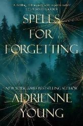 Spells for Forgetting - Young Adult fantasy v angličtině Spells for Forgetting