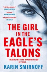 The Girl in the Eagle´s Talons: The New Girl with the Dragon Tattoo Thriller