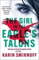 The Girl in the Eagle's Talons: The New Girl with the Dragon Tattoo Thriller The Girl in the Eagle's Talons: The New Girl with the Dragon Tattoo Thriller