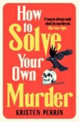 How To Solve Your Own Murder - Detektivky v angličtině How To Solve Your Own Murder