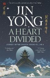 A Heart Divided: Legends of the Condor Heroes Vol. 4 - Jin Yong - Fantasy v angličtině A Heart Divided: Legends of the Condor Heroes Vol. 4