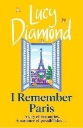 I Remember Paris: the perfect escapist summer read set in Paris - Lucy Diamond - Současná beletrie v angličtině I Remember Paris: the perfect escapist summer read set in Paris