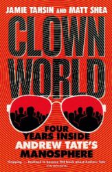 Clown World: Four Years Inside Andrew Tate's Manosphere - Biografie a autobiografie v angličtině Clown World: Four Years Inside Andrew Tate´s Manosphere