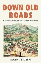 Down Old Roads - Mathijs Deen - Knihy o historii v angličtině Down Old Roads