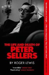 Life and Death of Peter Sellers Life and Death of Peter Sellers