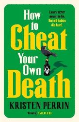 How to Cheat Your Own Death