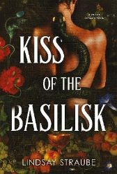 Kiss Of The Basilisk - Lindsay Straube - Dark romance v angličtině Kiss Of The Basilisk