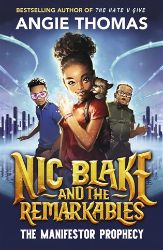Nic Blake and the Remarkables: The Manifestor Prophecy - Angie Thomas - Dětská cizojazyčná literatura Nic Blake and the Remarkables: The Manifestor Prophecy