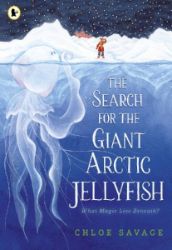 The Search for the Giant Arctic Jellyfish - Dětská cizojazyčná literatura The Search for the Giant Arctic Jellyfish