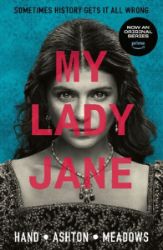 My Lady Jane: The Not Entirely True Story My Lady Jane: The Not Entirely True Story