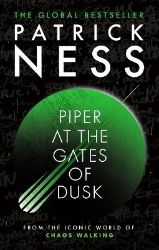 Piper at the Gates of Dusk - Patrick Ness - Young Adult fantasy v angličtině Piper at the Gates of Dusk