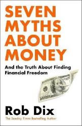 Seven Myths About Money - Robin Dix - Knihy o podnikání a byznysu v angličtině Seven Myths About Money