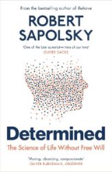 Determined: The Science of Life Without Free Will - Filozofie v angličtině Determined: The Science of Life Without Free Will