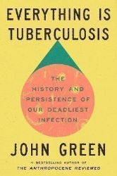 Everything Is Tuberculosis - John Green - Knihy o historii v angličtině Everything Is Tuberculosis