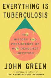 Everything Is Tuberculosis - John Green - Knihy o historii v angličtině Everything Is Tuberculosis