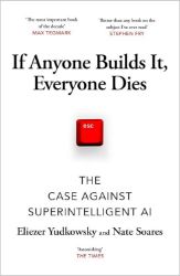 If Anyone Builds It, Everyone Dies