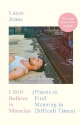 I Still Believe in Miracles - Lucas Jones - Poezie v angličtině I Still Believe in Miracles