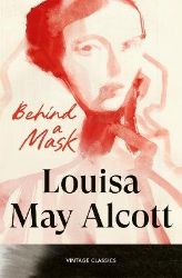Behind a Mask - Louisa May Alcott - Klasická literatura v angličtině Behind a Mask
