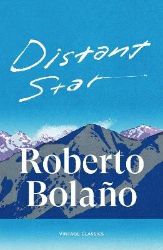 Distant Star - Roberto Bolano - Klasická literatura v angličtině Distant Star