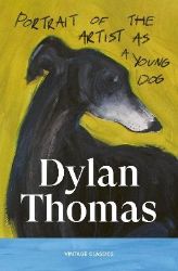 Portrait of the Artist as a Young Dog Portrait of the Artist as a Young Dog