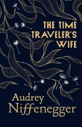 Time Traveler´s Wife - Audrey Niffenegger - Současná beletrie v angličtině Time Traveler´s Wife