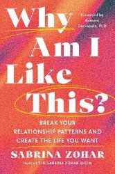 Why Am I Like This? - Sabrina Zohar - Seberozvojové knihy v agličtině Why Am I Like This?