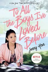 To All the Boys I've Loved Before. Media Tie-In To All the Boys I've Loved Before. Media Tie-In