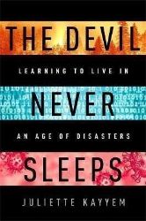 The Devil Never Sleeps : Learning to Live in an Age of Disasters - Knihy o historii v angličtině The Devil Never Sleeps : Learning to Live in an Age of Disasters