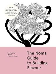 Noma Guide to Building Flavour - Rene Redzepi - Kuchařky v angličtině Noma Guide to Building Flavour