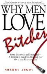 Why Men Love Bitches Why Men Love Bitches