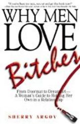 Why Men Love Bitches Why Men Love Bitches