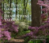 Du Pont Gardens of the Brandywine Valley Du Pont Gardens of the Brandywine Valley