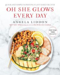 Oh She Glows Every Day - Angela Liddon - Anglická literatura Oh She Glows Every Day
