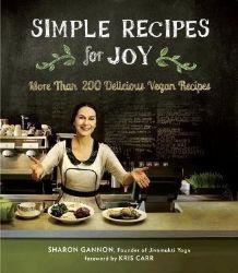 Simple Recipes for Joy: More Than 200 Delicious Vegan Recipes Simple Recipes for Joy: More Than 200 Delicious Vegan Recipes