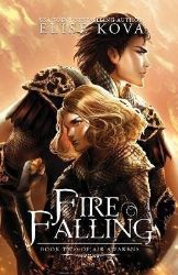 Fire Falling (Air Awakens 2) - Young Adult romantasy Fire Falling (Air Awakens 2)