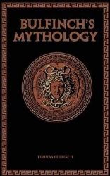 Bulfinch's Mythology Bulfinch's Mythology