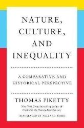 Nature, Culture, and Inequality: A Comparative and Historical Perspective - Thomas Piketty - Knihy o podnikání a byznysu v angličtině Nature, Culture, and Inequality: A Comparative and Historical Perspective