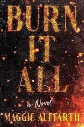 Burn It All: A Novel - Detektivky v angličtině Burn It All: A Novel